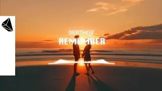 Septhoz - Remember (Official Audio)