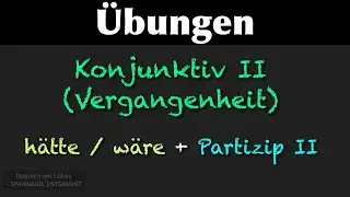 (Update)🔮🇩🇪  Konjunktiv II in der Vergangenheit, Subjunctive II in the past