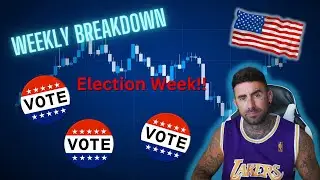 ELECTION WEEK BREAKDOWN!!! MARKET REACTION??