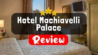 Hotel Machiavelli Palace Florence Review - Should You Stay At This Hotel?