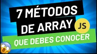 🔝 7 MUST KNOW ARRAY METHODS | JAVASCRIPT 😱