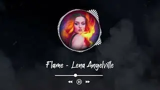 Flame - Lena Angelville [Official Audio]