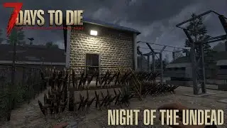 7 Days To Die (V 2.0) - Night of the Undead