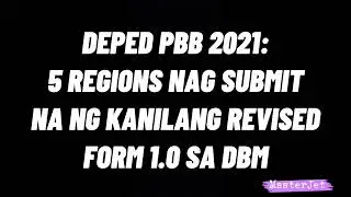 DEPED PBB 2021: 5 REGIONS NAG SUBMIT NA NG REVISED FORM 1.0 SA DBM