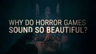 Why Do Horror Games Sound So Beautiful?