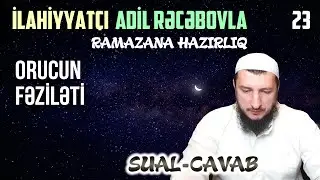 Orucun fəziləti | Ramazana hazırlıq #22 | SUAL-CAVAB | Adil Rəcəbov