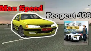 Peogeut 406 Max speed in Car Parking multiplayer