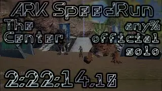 ARK Speedrun The Center FWR: 02:22:14.18 (any% official solo)