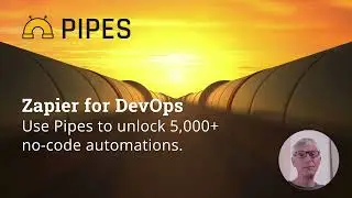 Zapier for DevOps: Use Pipes to unlock 5,000+ no-code automations