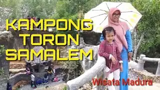 Tempat Wisata Kampong Toron Samalem - Pamekasan Madura