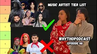 THE ULTIMATE MUSIC ARTIST TIER LIST | WhyThoPodcast Episode 48