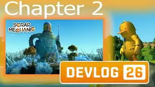 Scrap Mechanic Devblog 26 Progress Update + New Stuff + Future News!
