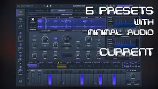 6 presets with Minimal Audio CURRENT