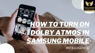 How to Turn ON Dolby Atmos in Samsung Mobile | How to Enable Dolby Atmos in any Android |Dolby Atmos