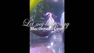 Ban Shi Baker - Let My Baby Stay Mac DeMarco Cover ( Lyrics + Letra )