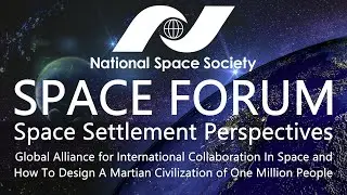 NSS Space Forum - Space Settlement Perspectives with Jim Crisafulli and Jim Plaxco