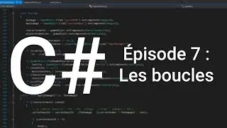 Apprendre le C# - Épisode 7 : Les Boucles (Unity 3D)