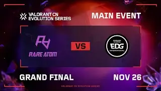 RA vs EDG - Grand Final - VALORANT CN Evolution Series ACT 3: Heritability