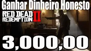 RED DEAD REDEMPTION 2 Como Ganhar Dinheiro Honesto Facil $3000 Mil