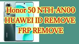 HONOR 50 NTH-AN00 Remove Huawei Id