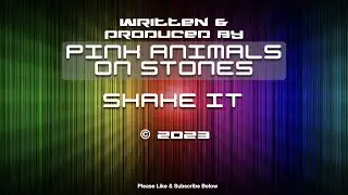 Shake It. Original By Pink Animals on Stones.