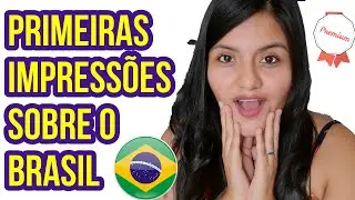 PRIMEIRAS IMPRESSÕES DE UMA PERUANA SOBRE O BRASIL | PRIMERAS IMPRESIONES SOBRE BRASIL PT | ES