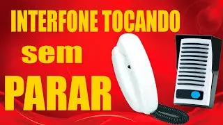 INTERFONE TOCANDO SEM PARAR