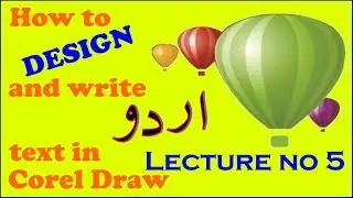 how to write urdu in corel draw |lecture no 5 |how to design urdu in corel draw