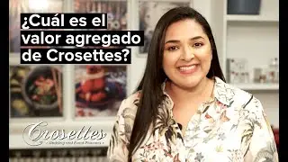 ¿Cuál es el valor agregado de Crosettes?