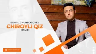 Behruz Nurboboyev - Chiroyli qiz (remix)