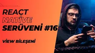 React Native Serüveni #16 | View Bileşeni | #reactnative #androidapp #iosapp #component
