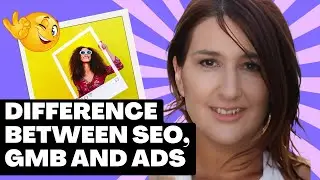 Difference Between SEO, GMB and Ads