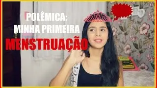 MINHA PRIMEIRA MENSTRUAÇÃO! TPM + MINHA HISTÓRIA.