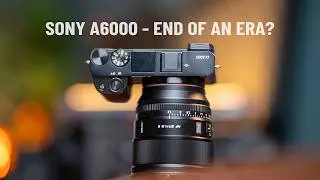 Time to Say Goodbye to SONY A6000?