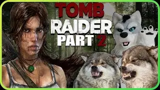 Woman Vs. Wild!  Tomb Raider Let's Play Part 2