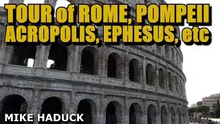 TOUR OF ROME, POMPEII,ACROPOPIS,EPHESUS (Mike Haduck)