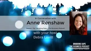 Bridging Gaps - The Business Podcast: In Conversation with Anne Renshaw Season 1 Episode 01