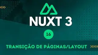 16 - Transições e Página/Layouts - Nuxt 3