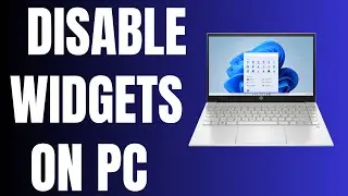 How to Turn Off Widgets in Windows 11 PC | Disable Widgets Disturbance at the Taskbar of a Laptop