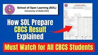 How SOL Prepare CBCS Result? | Complete Procedure Explained | SOL Reporter.