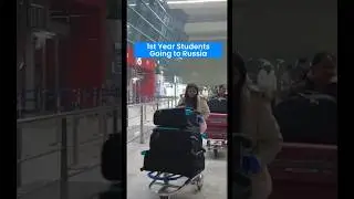 1st Year Students Going To Russia | Study MBBS In Russia 2023 