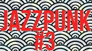 Jazzpunk - HADOKEN! - Ep 3 - Gameplay / let's play