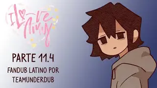 I LOVE AMY (FANDUB EN ESPAÑOL POR #TeamUnderDub) || PARTE 11.4