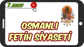 Osmanlı Fetih Siyaseti / Basit Konu Anlatımı 📕 7.Sınıf Sosyal 