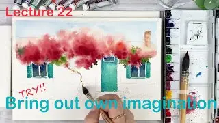 LECTURE 22- TRY YOUR OWN IMAGINATION(Part 1)-BOUGAINVILLEA AND COZY HOUSE-Tutorial Step by Step