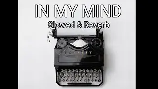 In My Mind Slowed Lofi - Chill Music