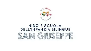 Presentazione Nido e Scuola dell'Infanzia Bilingue San Giuseppe