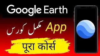 Google Earth Complete Tutorial || Google Earth App Kaise Use Kare?