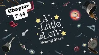 [A Little to the left]●[Seeing Stars]●[Part 7-14]