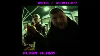 INTUS X SCHMILIPP - ALARM ALARM (prod. Pardo)